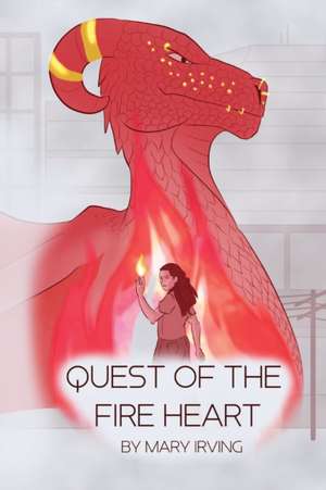 Quest of the Fire Heart (The Fire Heart Saga Book 1) de Mary Irving