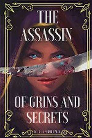 The Assassin of Grins and Secrets de K. E Andrews