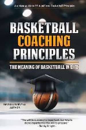 Basketball Coaching Principles de Manuel Narvaez