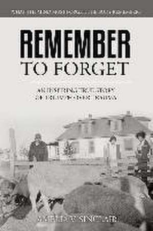 Remember To Forget: An Inspiring True Story of Triumph over Trauma de Amelia V. Sinclair