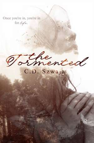 "The Tormented" de Crystal D Szwaja