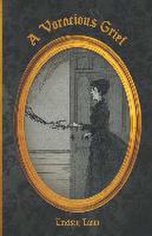 A Voracious Grief de Lindsey Lamh