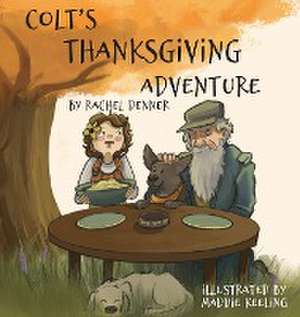 Colt's Thanksgiving Adventure de Rachel Denner