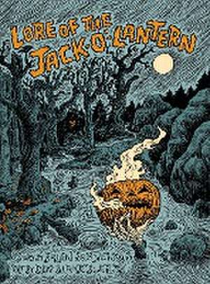 Lore of the Jack-O'-Lantern de Brian Serven