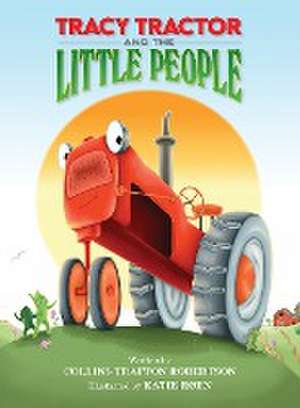 Tracy Tractor And The Little People de Collins T. Robertson