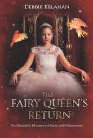 The Fairy Queen's Return de Debbie Kelahan