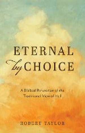 Eternal by Choice de Robert Taylor