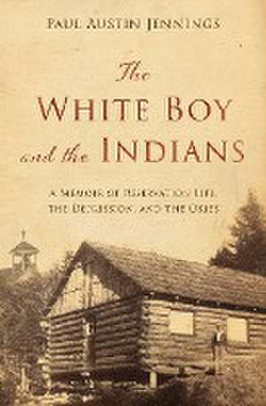 The White Boy and the Indians de Paul Austin Jennings