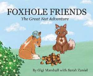 Foxhole Friends, The Great Nut Adventure de Gigi Marshall