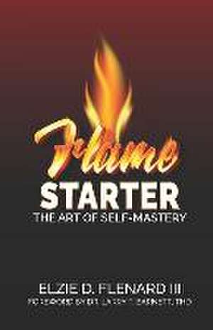 Flame Starter de Elzie D. Flenard III