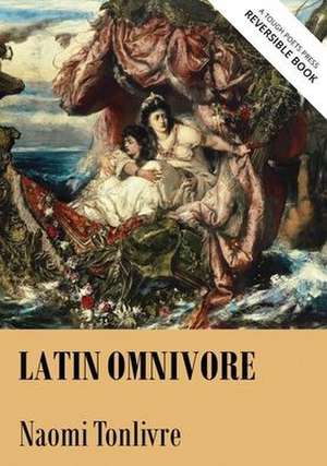 Latin Omnivore / Rain, Venom, Toil de Naomi Tonlivre