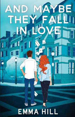 And Maybe They Fall In Love de Emma Hill