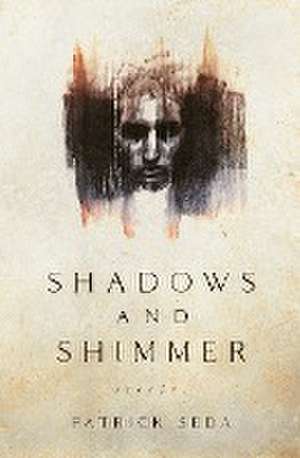 Shadows and Shimmer de Patrick Seda