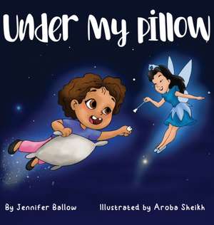 Under My Pillow de Jennifer Ballow