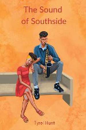 The Sound of Southside de Tyrel Dante Hunt