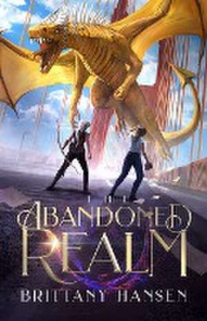 The Abandoned Realm de Brittany Hansen