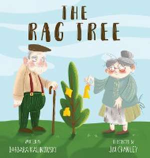 The Rag Tree de Barbara A Kalinowski