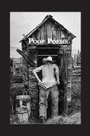 Poop Poems de T. R. Swerdlow