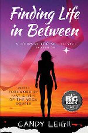 Finding Life In Between de Candy Leigh