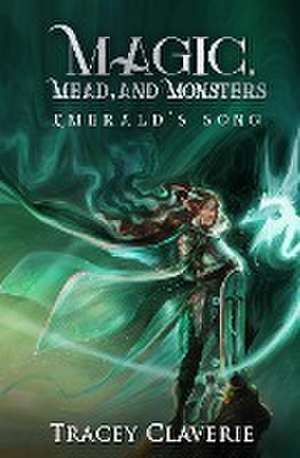 Magic, Mead, and Monsters de Tracey Claverie