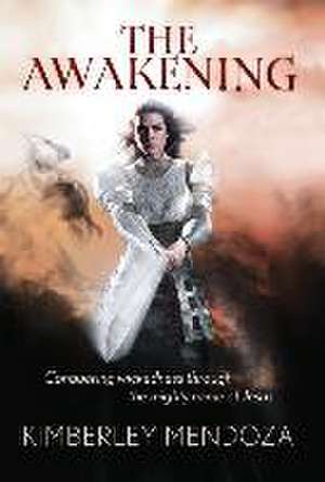 The Awakening: Conquering Wickedness through the mighty name of Jesus de Kimberley Mendoza