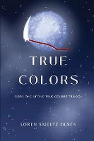 True Colors de Loren S. Olsen