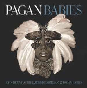 Pagan Babies de John Denny Ashley