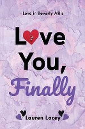 Love You, Finally de Lauren Lacey