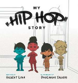 My Hip Hop Story de Gilbert Lara