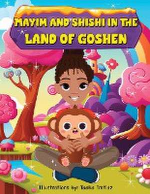 Mayim and Shishi in the Land of Goshen de Michele Eley