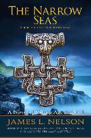 The Narrow Seas: Book XI of The Norsemen Saga de James L. Nelson