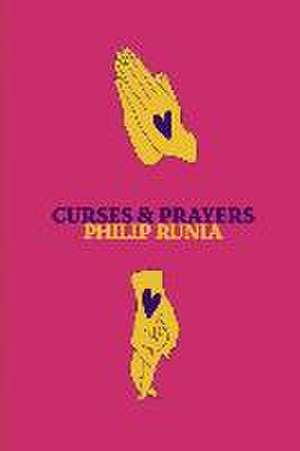 Curses & Prayers de Philip Runia