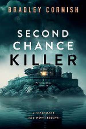 Second Chance Killer de Bradley Cornish