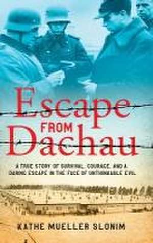 Escape from Dachau de Kathe Slonim