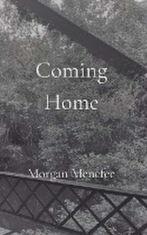 Coming Home de Morgan Menefee