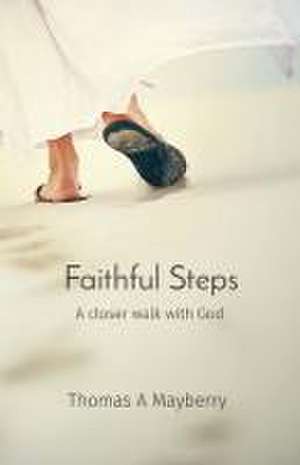 Faithful Steps de Thomas A Mayberry