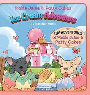 Pickle Juice & Patty Cakes Ice Cream Adventure de Heather Marie