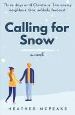 Calling for Snow de Heather McPeake