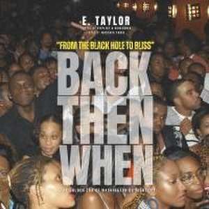 Back Then When de E. Taylor