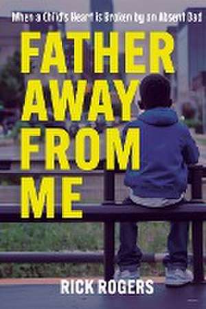 Father Away From Me de Rick Rogers