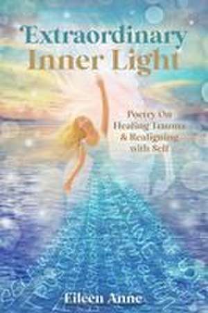 Extraordinary Inner Light de Eileen Anne