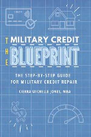 The Military Credit Blueprint de Cierra Michelle Jones