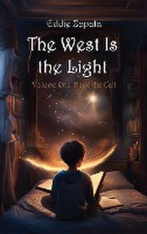 The West Is the Light de Eddie Zapata