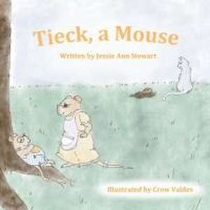 Tieck, a Mouse de Jessie Ann Stewart