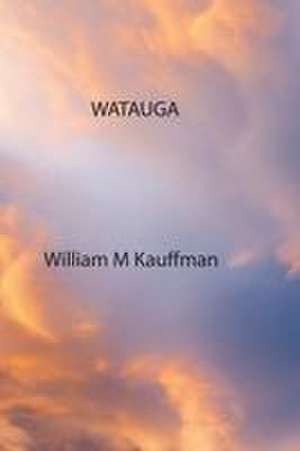 Watauga de William M Kauffman