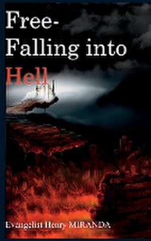 Free-Falling Into Hell de Henry Perez Miranda