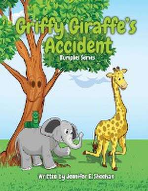 Griffy Giraffe's Accident de Jennifer E Sheehan