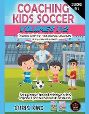 Coaching Kids Soccer - Volumes 1 & 2 de Chris King