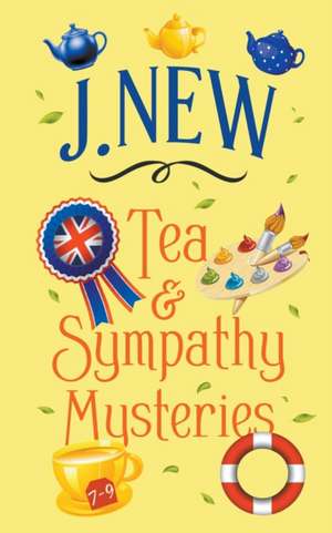 The Tea & Sympathy Mysteries Omnibus. Books 7 - 9 de J. New