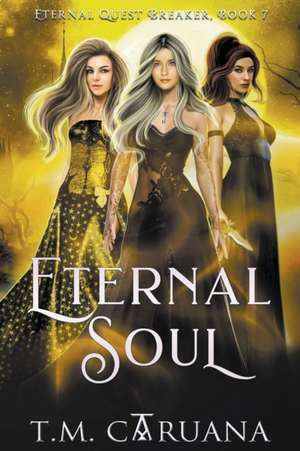 Eternal Soul de T. M. Caruana